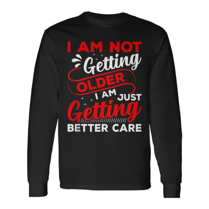Getting Better Care Medicare Support Old Age Senior Citizens Long Sleeve T-Shirt T-Shirt