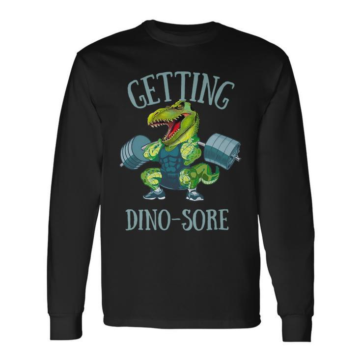 Getting Dinosore Weight Lifting Workout Gym Long Sleeve T-Shirt Gifts ideas