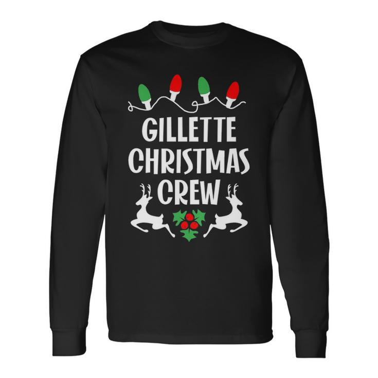 Gillette Name Christmas Crew Gillette Long Sleeve T-Shirt Gifts ideas