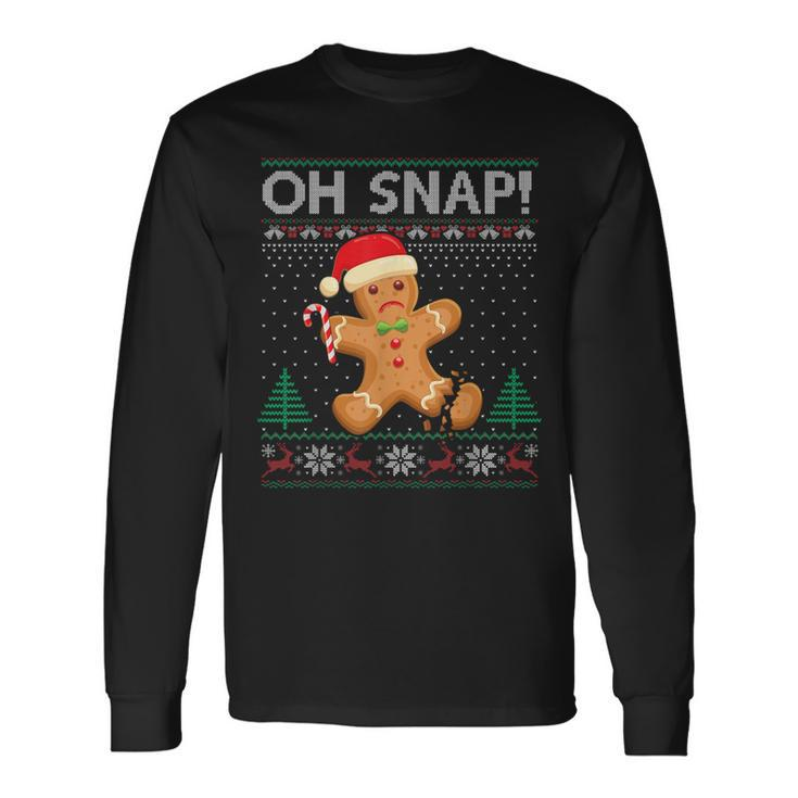 Gingerbread Man Cookie Ugly Sweater Oh Snap Christmas Long Sleeve T-Shirt