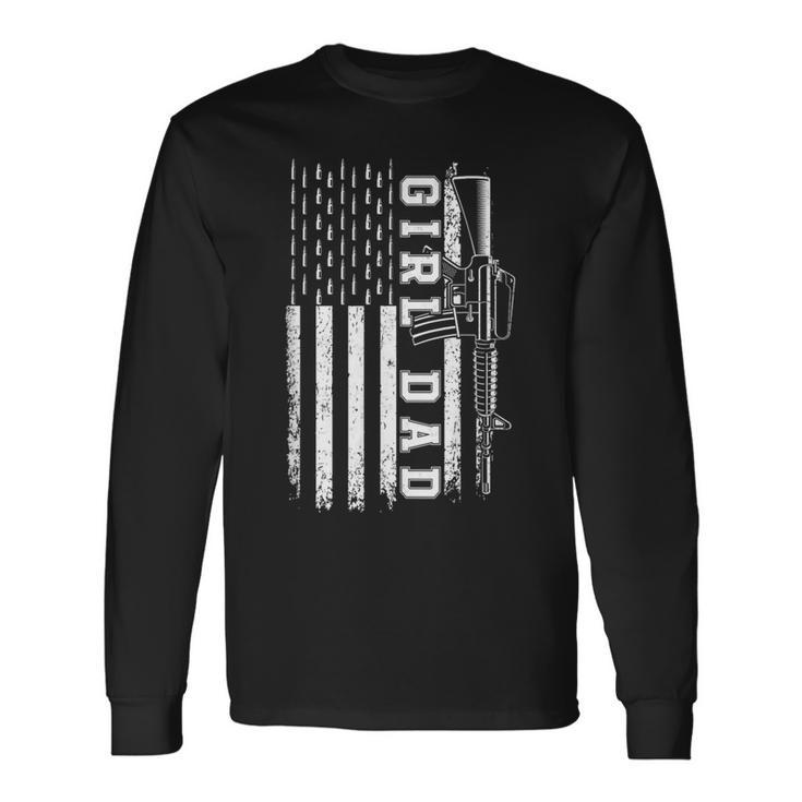 Girl Dad For Men Bullet And Rifle Usa Flag Fathers Day Long Sleeve T-Shirt