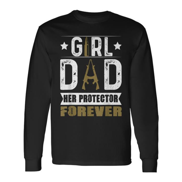Girl Dad Her Protector Forever Father Day Men Long Sleeve T-Shirt