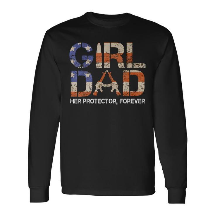 Girl Dad Her Protector Forever Father Of Girls Fun Dad Long Sleeve T-Shirt T-Shirt