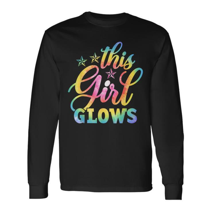 This Girl Glows For & Adults Tie Dye 80S Themed Long Sleeve T-Shirt