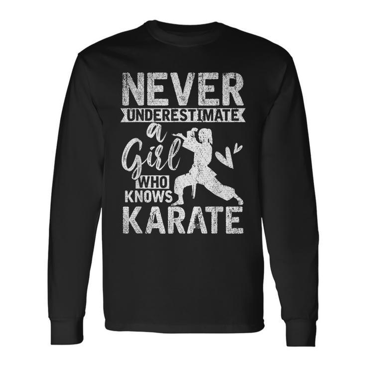 Girls Never Underestimate A Girl Who Knows Karate Karate Long Sleeve T-Shirt T-Shirt