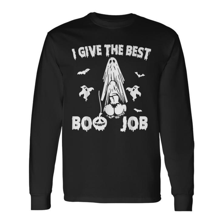 I Give The Best Boo Job Joke Halloween Inappropriate Long Sleeve T-Shirt Gifts ideas
