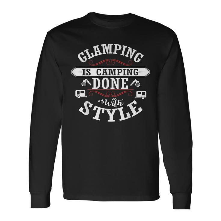 Glamping Is Camping Done With Style Camping Long Sleeve T-Shirt