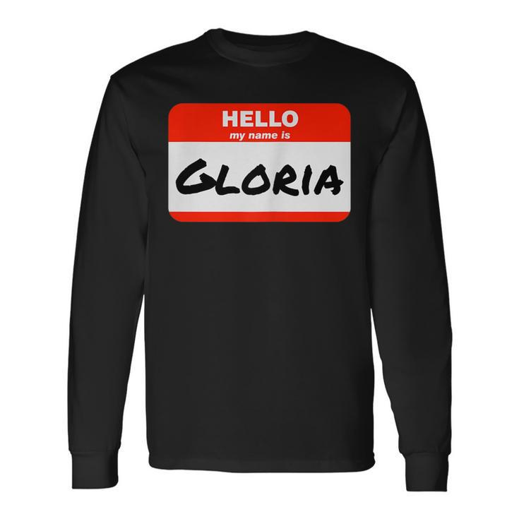 Gloria Name Tag Sticker Work Office Hello My Name Is Gloria Long Sleeve T-Shirt