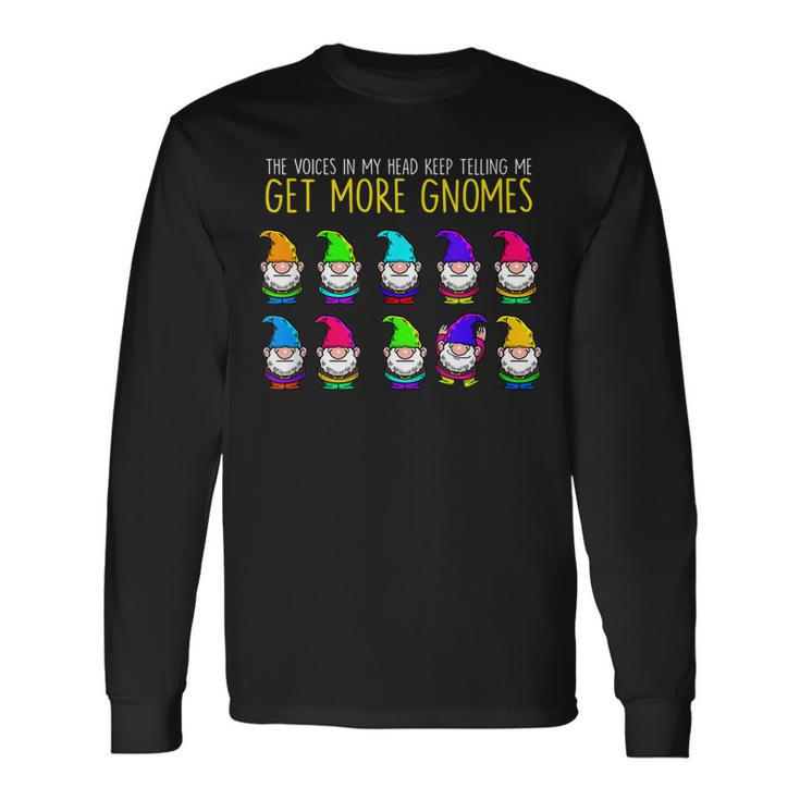 Get More Gnomes Cute Gardening Garden Green Thumb Long Sleeve T-Shirt
