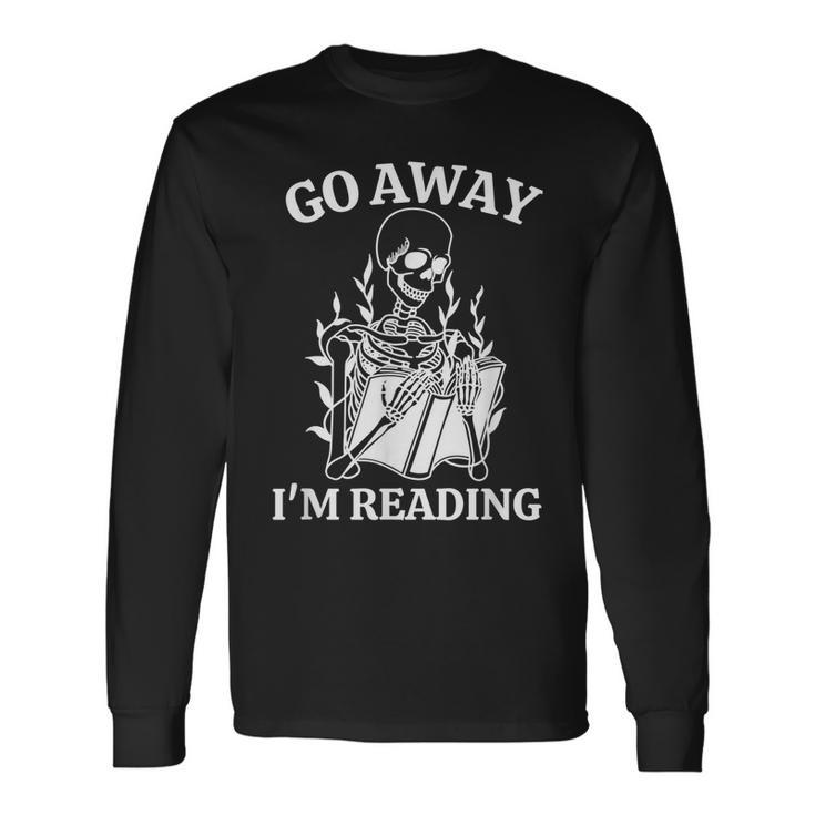 Go Away Im Reading Skeleton Book Long Sleeve T-Shirt T-Shirt