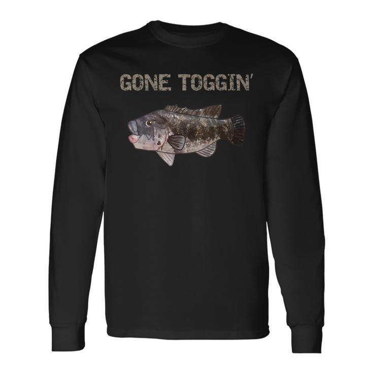 Gone Toggin' Blackfish Tautog Long Sleeve T-Shirt