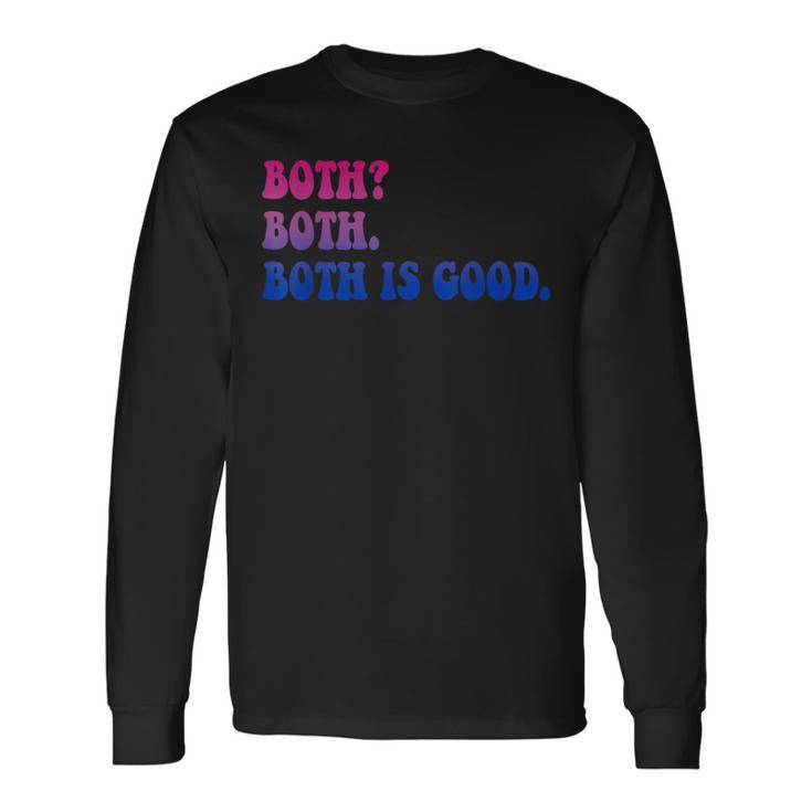 Both Both Both Is Good Bisexual Lgbt Apparel Long Sleeve T-Shirt