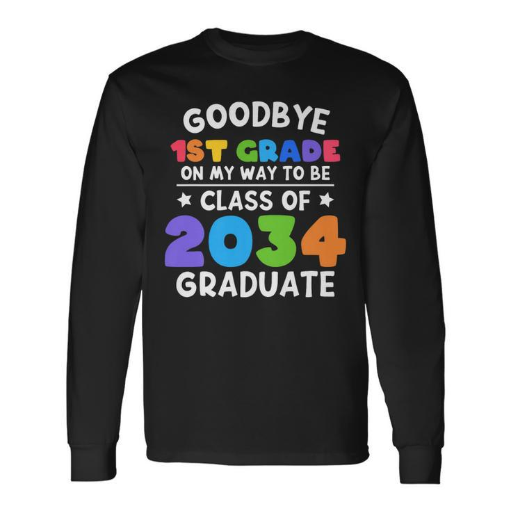 Goodbye 1St Grade Class Of 2034 Graduate 1St Grade Cute Long Sleeve T-Shirt T-Shirt