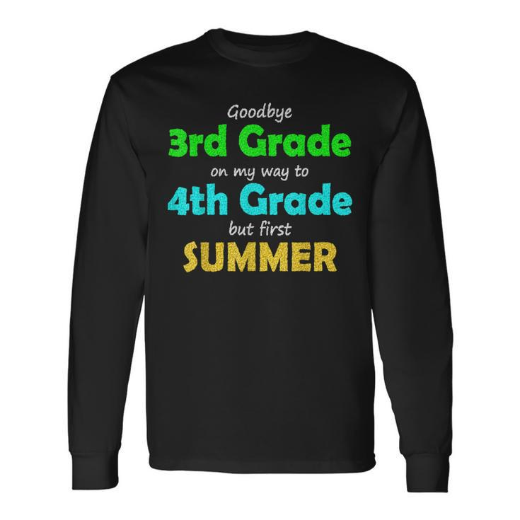 Goodbye 3Rd Grade On My Way To 4Th Grade 2022 Graduation Long Sleeve T-Shirt T-Shirt