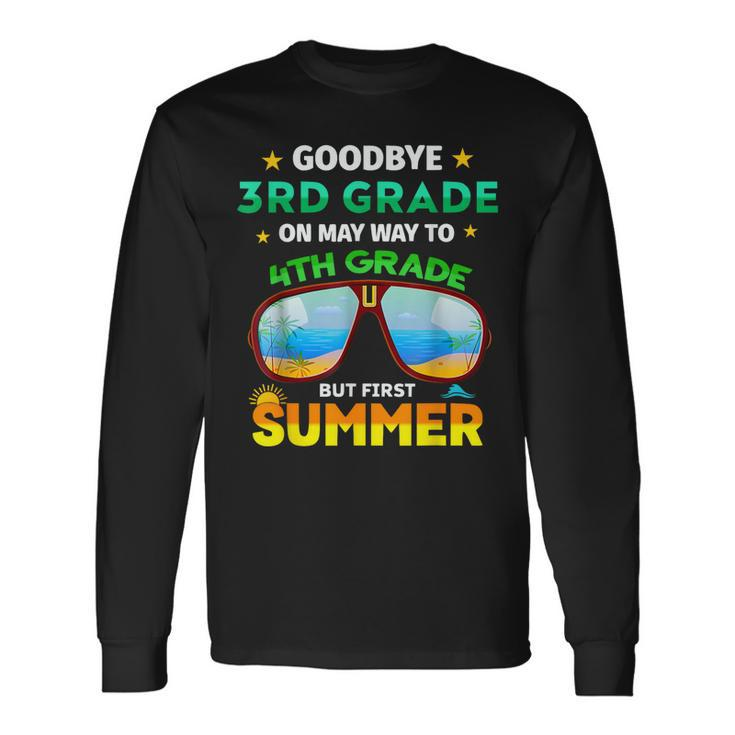Goodbye 3Rd Grade Graduation To 4Th Grade Hello Summer 2023 Long Sleeve T-Shirt T-Shirt