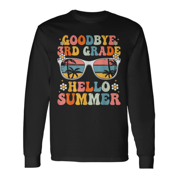 Goodbye 3Rd Grade Hello Summer Groovy Last Day Of School Long Sleeve T-Shirt T-Shirt