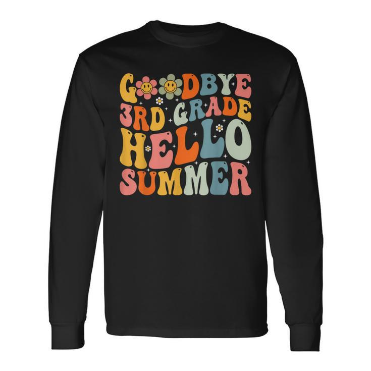 Goodbye 3Rd Grade Hello Summer Groovy Third Grade Graduate Long Sleeve T-Shirt T-Shirt