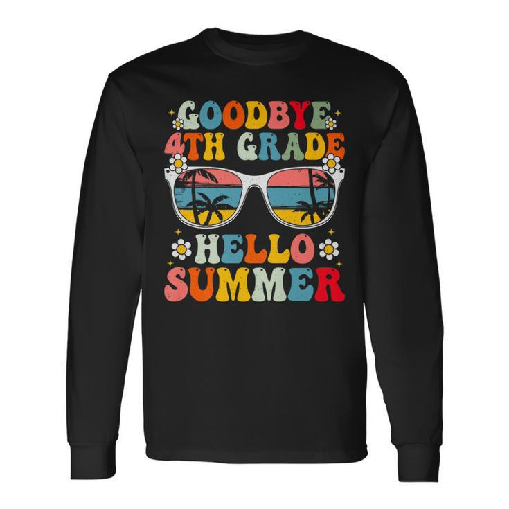 Goodbye 4Th Grade Hello Summer Groovy Last Day Of School Long Sleeve T-Shirt T-Shirt Gifts ideas