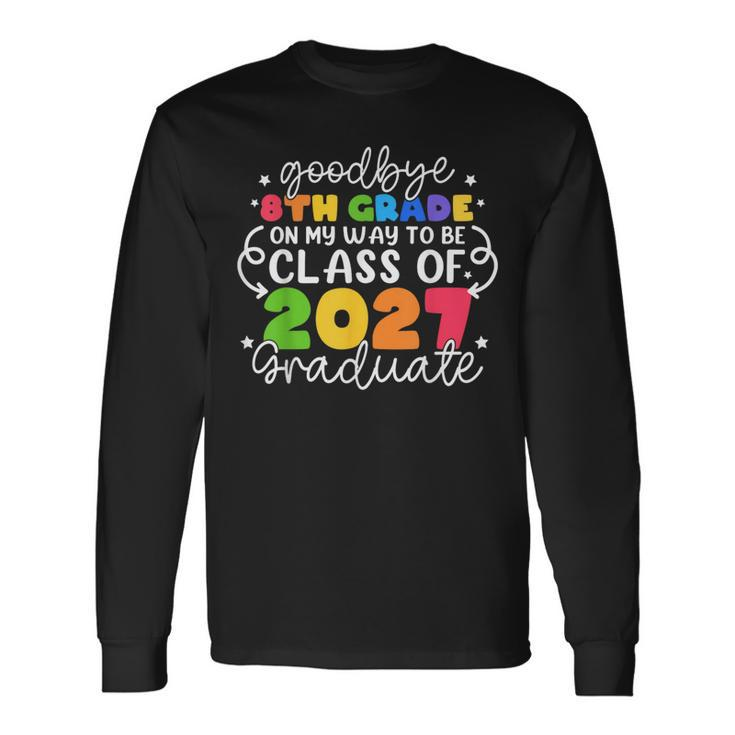 Goodbye 8Th Grade Class Of 2028 Graduate 8Th Grade Cute Long Sleeve T-Shirt T-Shirt