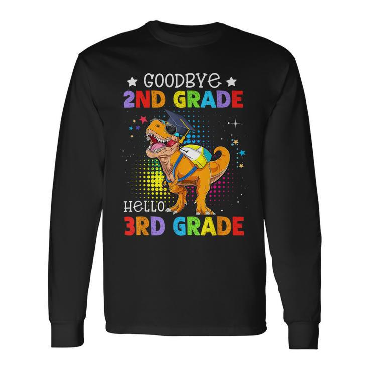 Goodbye Second Grade Graduation Hello Third Grade Dinosaur Long Sleeve T-Shirt T-Shirt