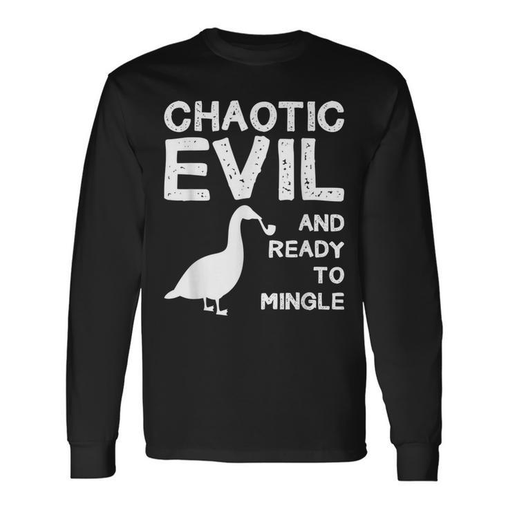 Goose Chaotic Evil And Ready To Mingle Long Sleeve T-Shirt T-Shirt