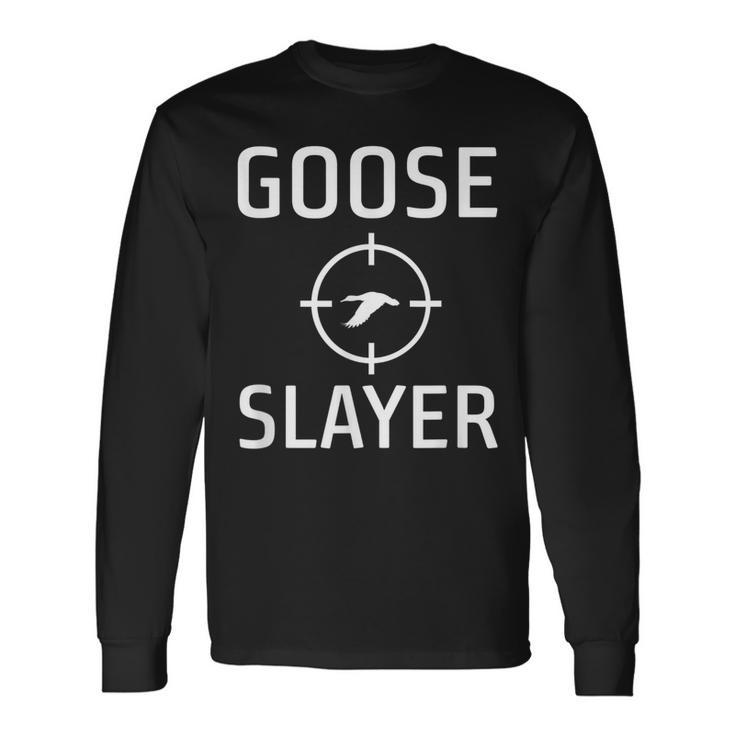 Goose Slayer Hunter Long Sleeve T-Shirt Gifts ideas