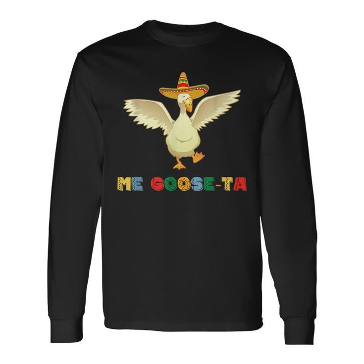 Me Goose-Ta Me Gusta Mexican Spanish Goose Long Sleeve T-Shirt Gifts ideas