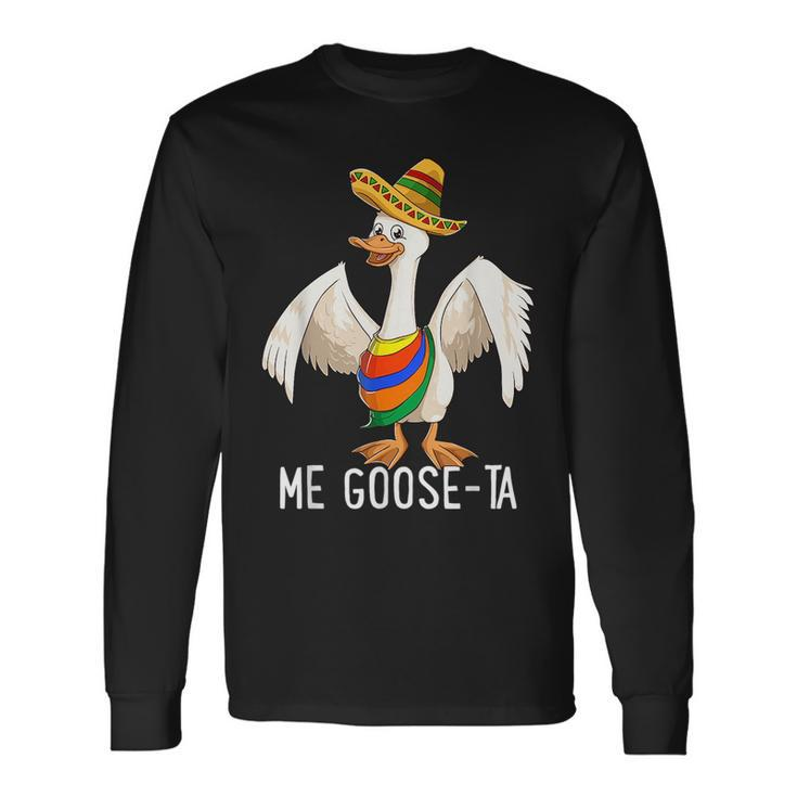 Me Goose Ta Mexican Spanish Me Gusta Farmer Goose Pun Long Sleeve T-Shirt Gifts ideas
