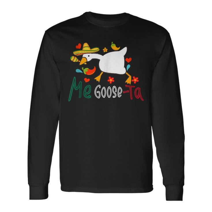 Me Goose Ta Mexican Spanish Goose Meme Cincode Mayo Long Sleeve T-Shirt T-Shirt