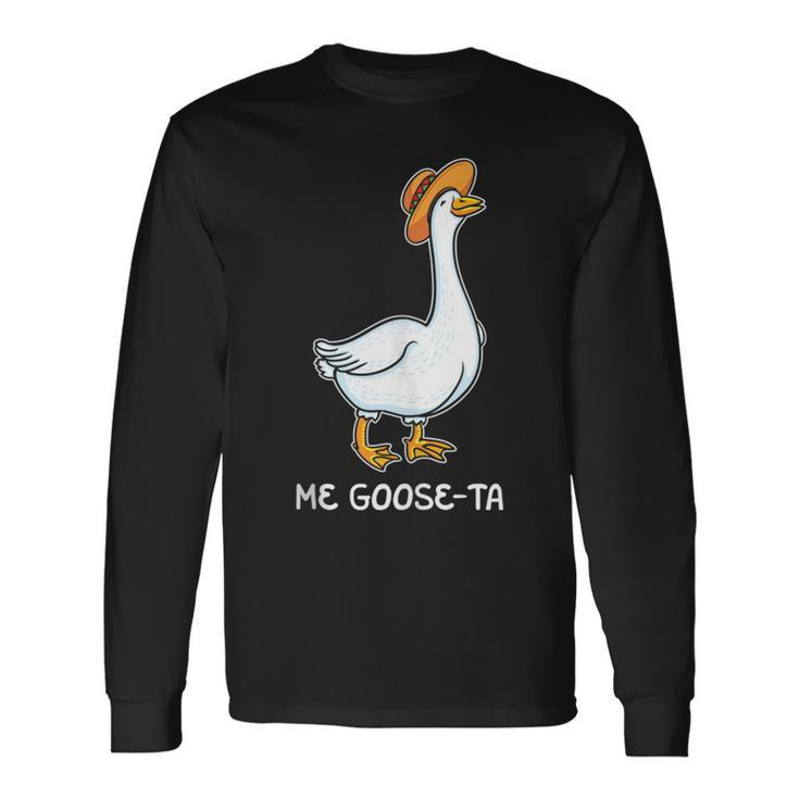 Me Goose Ta Mexican Spanish Goose Pun Meme Lover Long Sleeve T-Shirt T-Shirt