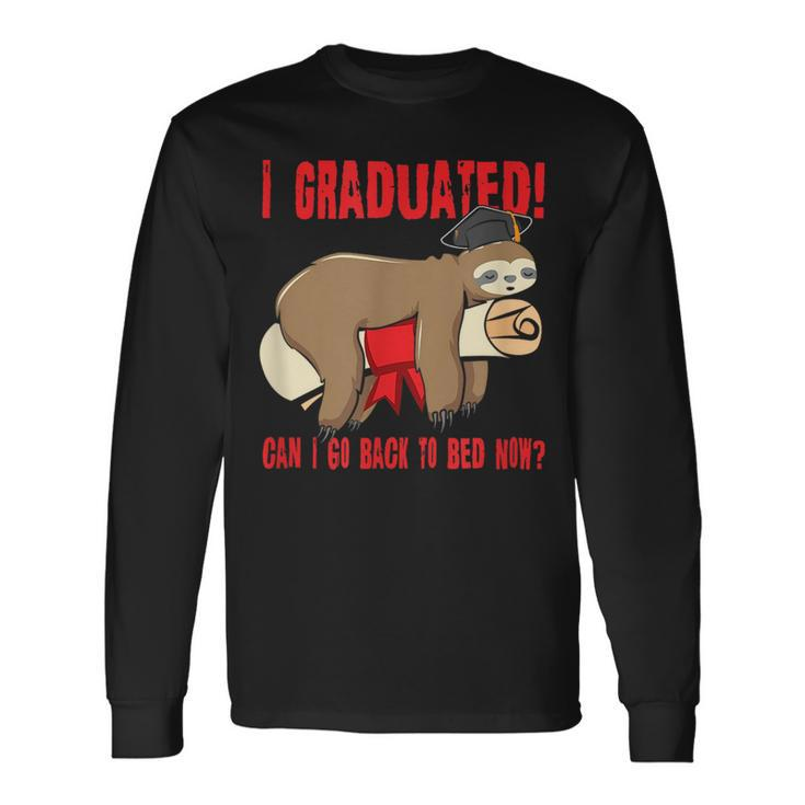 I Graduated Can I Go Back To Bed Now Red Long Sleeve T-Shirt T-Shirt