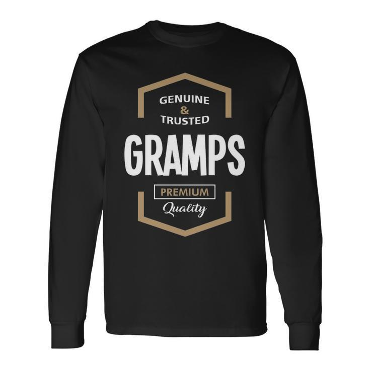 Gramps Grandpa Genuine Trusted Gramps Quality Long Sleeve T-Shirt