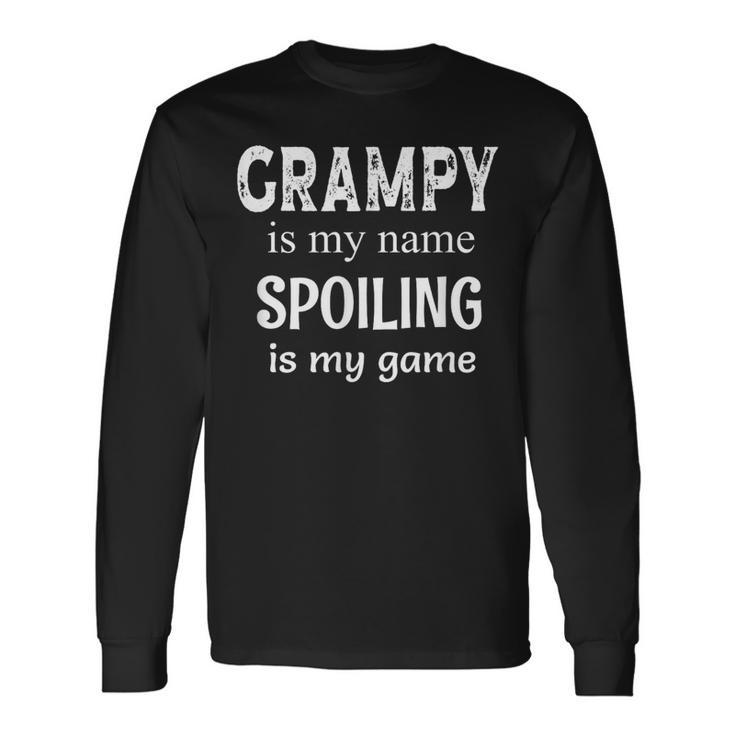 Grampy Is My Name Spoiling Is My Game Grandfather Grandpa Long Sleeve T-Shirt