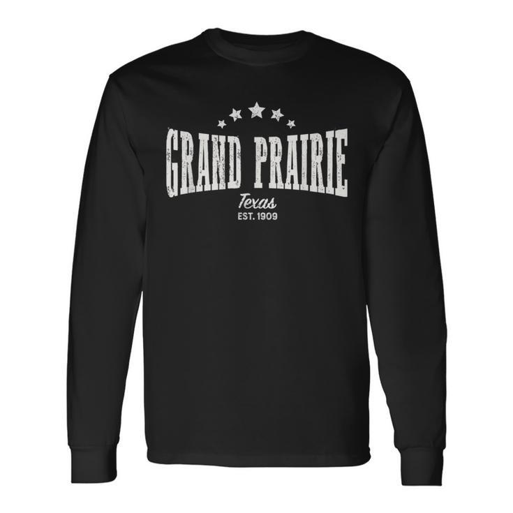 Grand Prairie Tx Distressed Vintage Home City Pride Long Sleeve T-Shirt