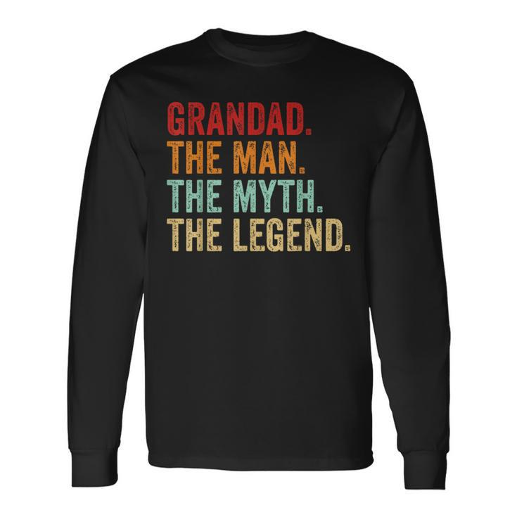 Grandad The Man The Myth The Legend Dad Grandpa Fathers Day Long Sleeve T-Shirt T-Shirt