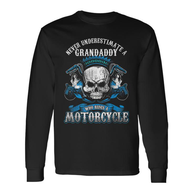 Grandaddy Biker Never Underestimate Motorcycle Skull Long Sleeve T-Shirt