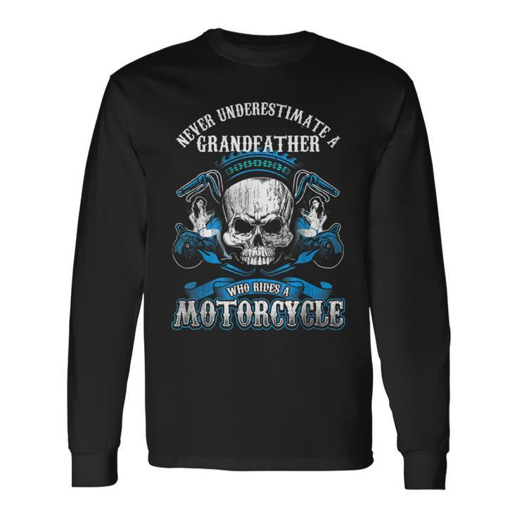 Grandfather Biker Never Underestimate Motorcycle Skull Long Sleeve T-Shirt