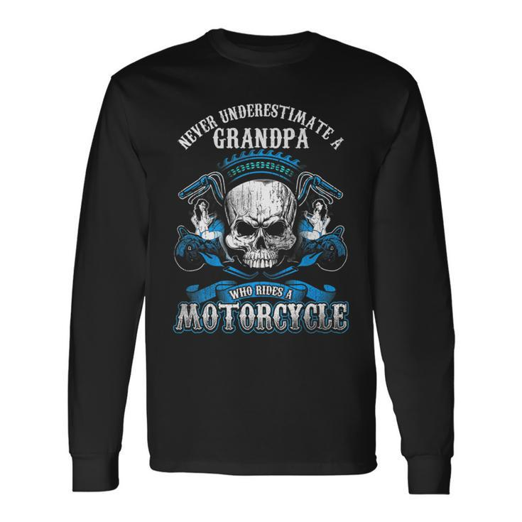 Grandpa Biker Never Underestimate Motorcycle Skull Grandpa Long Sleeve T-Shirt T-Shirt Gifts ideas