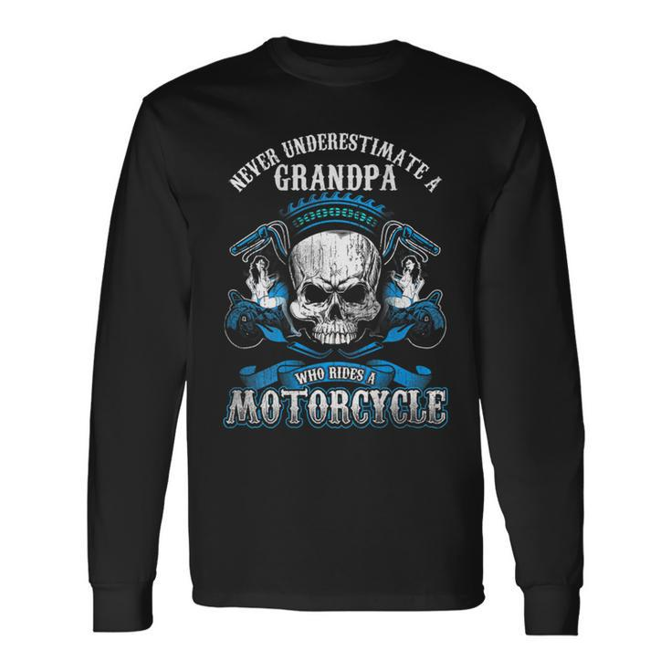 Grandpa Biker Never Underestimate Motorcycle Skull Long Sleeve T-Shirt