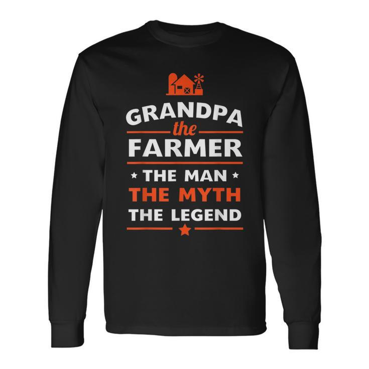 Grandpa The Farmer The Man The Myth The Legend Long Sleeve T-Shirt T-Shirt