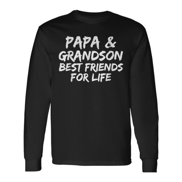 Grandpa Granddad Papa And Grandson Best Friend For Life Long Sleeve T-Shirt T-Shirt