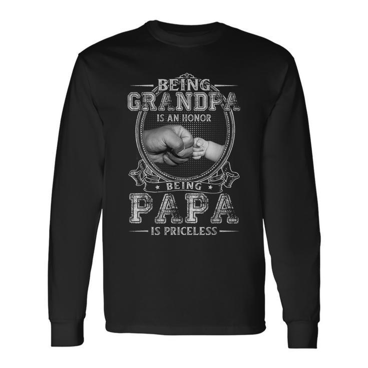 Being Grandpa Is An Honor Being Papa Is Priceless Father Day Long Sleeve T-Shirt