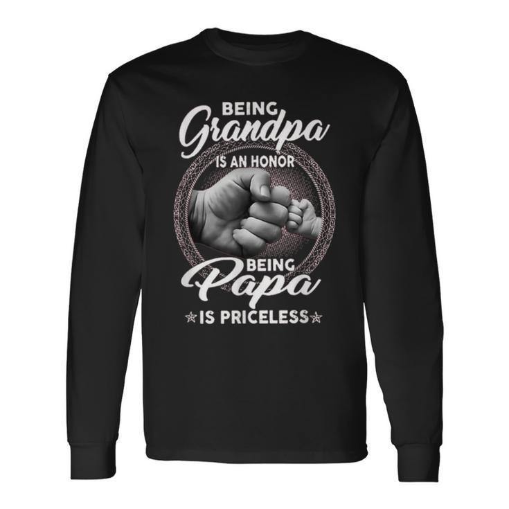 Being Grandpa Is An Honor Papa Is Priceless Fathers Day Long Sleeve T-Shirt