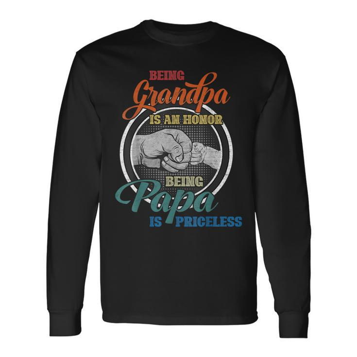 Being Grandpa Is An Honor Being Papa Is Priceless Fathers Long Sleeve T-Shirt T-Shirt