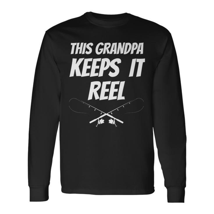 This Grandpa Keeps It Reel Long Sleeve T-Shirt T-Shirt
