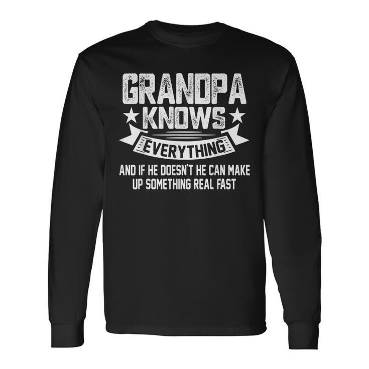 Grandpa Knows Everything Fathers Day Long Sleeve T-Shirt T-Shirt