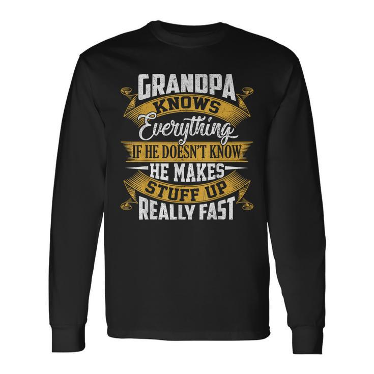 Grandpa Knows Everything Fathers Day Long Sleeve T-Shirt T-Shirt