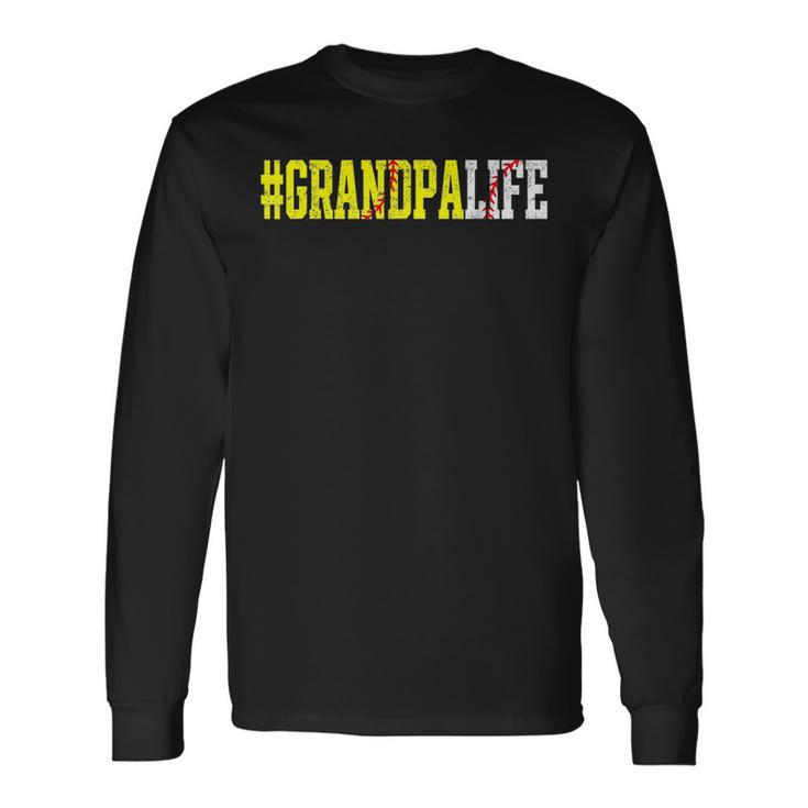 Grandpa Life Softball Grandpa Baseball Lover Fathers Day Long Sleeve T-Shirt