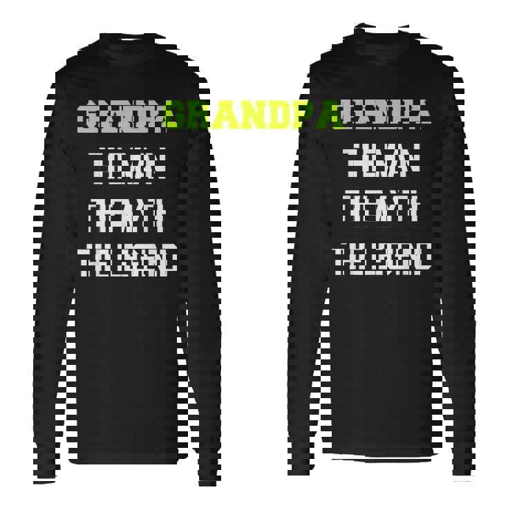 Grandpa The Man The Myth The Legend Cool Long Sleeve T-Shirt T-Shirt