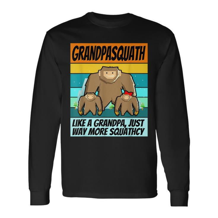 Grandpa Squatch Grandpasquatch Squatchy Long Sleeve T-Shirt